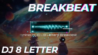 [ MineChy.ID ] DJ 8 LETTERS BREAKBEAT FULLBASS 2024 🌟🌟🌟