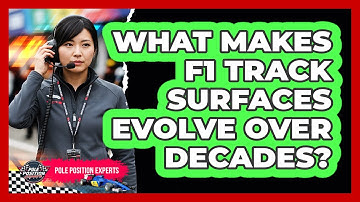 What Makes F1 Track Surfaces Evolve Over Decades? - Pole Position Experts