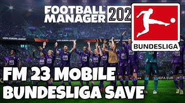 FM 23 MOBİLE BUNDESLİGA SAVE DATA