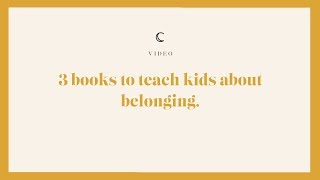 3 books to teach kids about belonging.