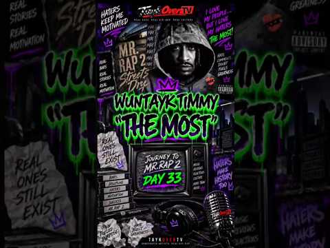 WUNTAYK TIMMY – “THE MOST” | JOURNEY TO MR.RAP 2 DAY 33 | TAYKOVER TUESDAYS 🔥#goet #rap #fyp