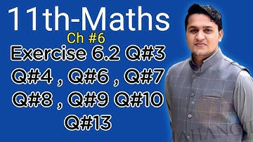 Fsc Math Part 1, Ch#6, Lecture 28, Exercise 6.2 Q#3 , Q#4 , Q#6 , Q#7 ,Q#8 , Q#9 , Q#10 , Q#13
