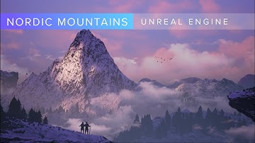 Unreal Engine 4 scene | Nordic Mountains | Real-time
