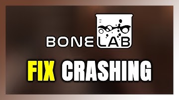 How to FIX BONELAB Crashing