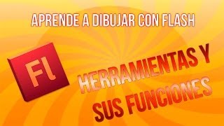 Aprende a dibujar en Flash | Herramientas basicas y sus funciones