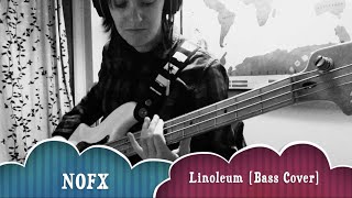 NOFX - Linoleum [Bass Cover]