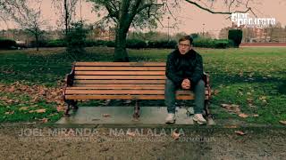 Joel Miranda - 'NAAALALA KA' (music video)