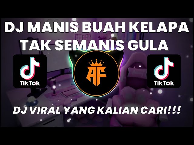 DJ MANIS BUAH KELAPA TAK SEMANIS GULA TIKTOK VIRAL REMIX TERBARU FULL BASS || DJ JAWARA CINTA class=