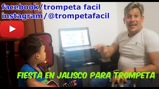 FIESTA EN JALISCO PARA TROMPETA RAPIDO,FACIL Y GRATIS