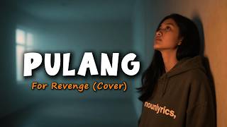 PULANG – For Revenge (Cover) | Lagu Indie Paling Sedih, Bikin Nangis