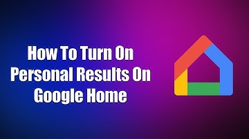 Persoonlijke resultaten inschakelen op Google Home