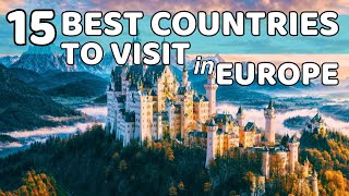 15 Best Countries to Visit in Europe: Dream Destinations That Will Steal Your Heart