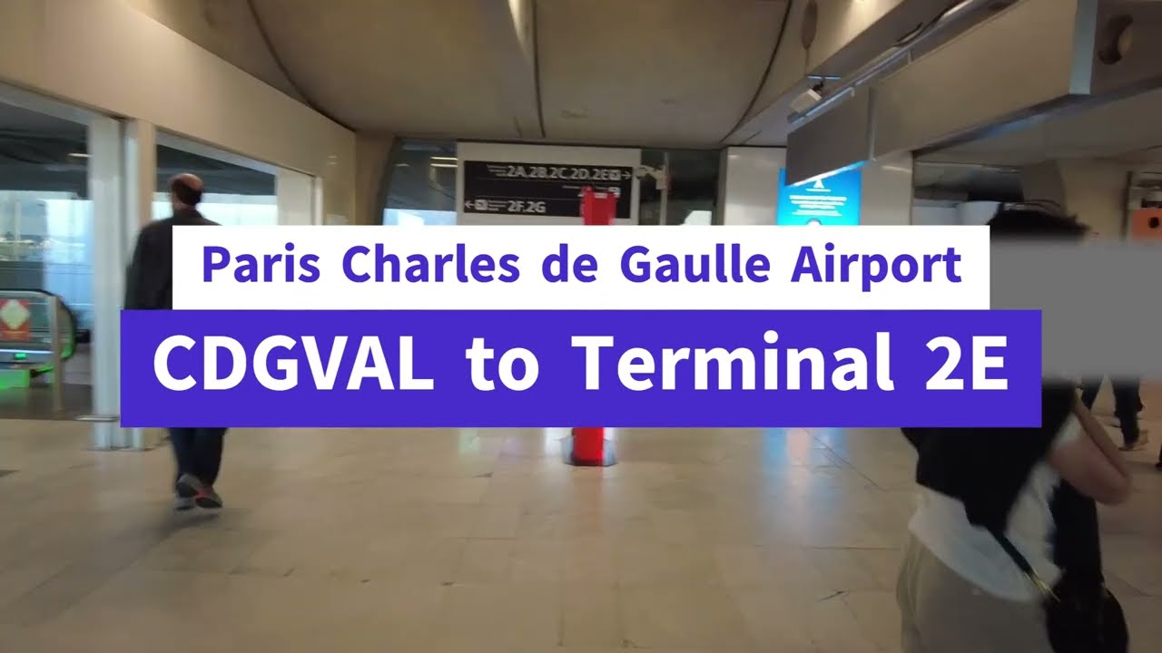Paris CDG Airport CDGVAL to Terminal 2E