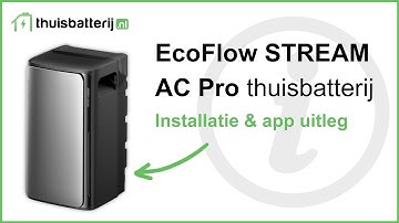 EcoFlow STREAM AC Pro Installatie & App Uitleg | EcoFlow STREAM Plug-in Batterij | Thuisbatterij.nl