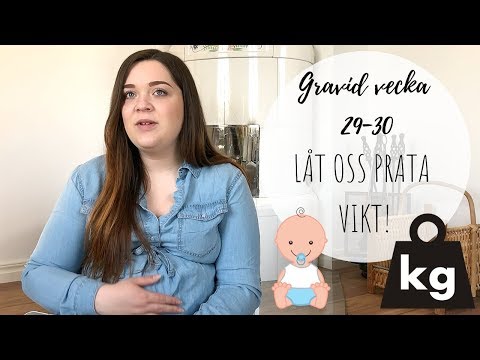 Video: Hur Stor är Viktökning Under Graviditeten 26-27 Veckor