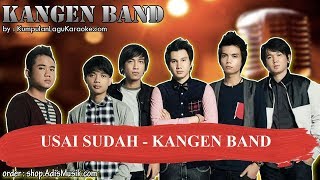 USAI SUDAH - KANGEN BAND Karaoke