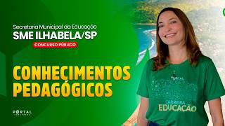 CONCURSO SME ILHABELA/SP: CONHECIMENTOS PEDAGÓGICOS | Com a Prof.ª Svetlana Ribeiro