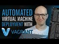 Automated virtual machine deployment with Vagrant