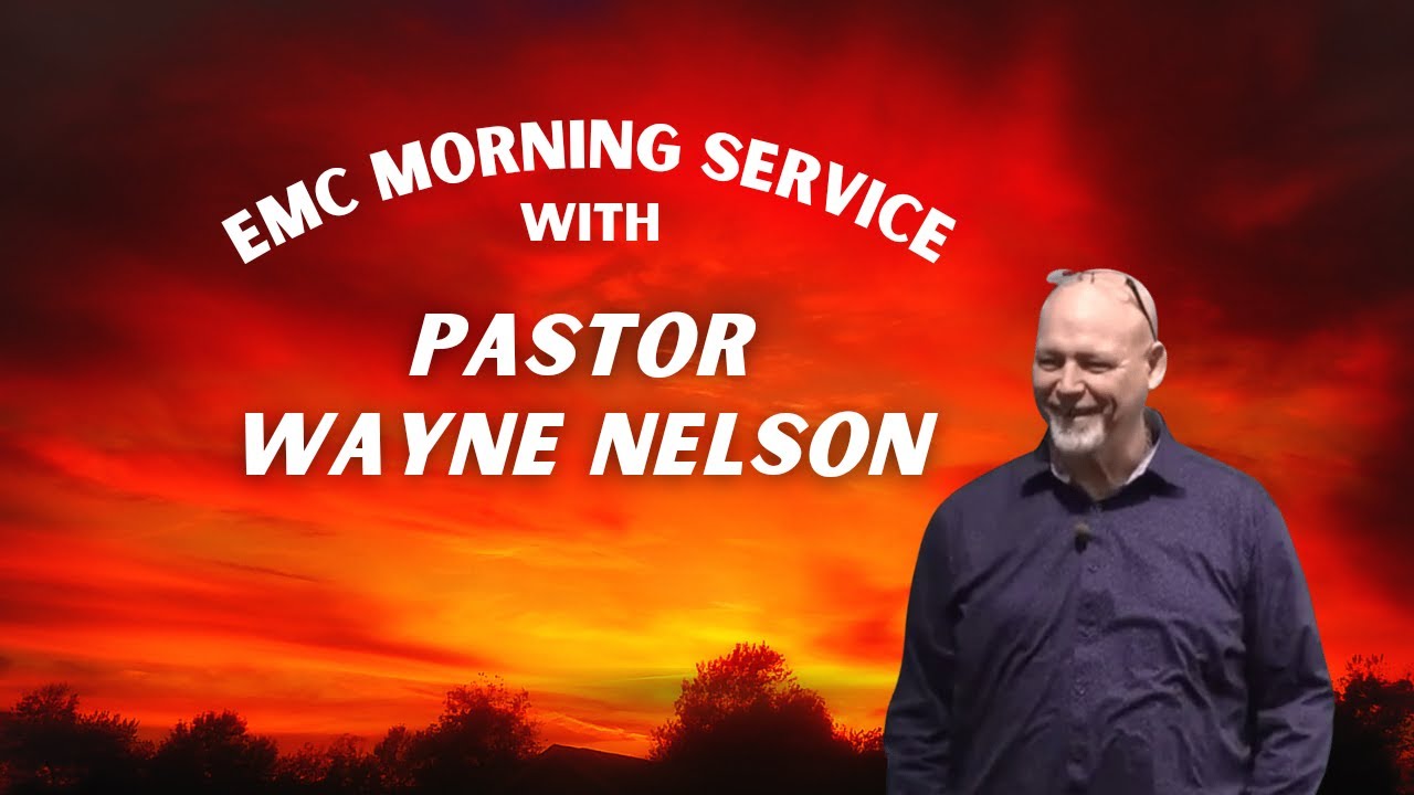 Pastor Wayne Reed Sunday April 23rd 2023 - Morning Service- Pastor Wayne Nelson - YouTube