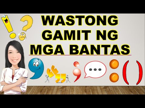 WASTONG GAMIT NG MGA BANTAS | Unang Bahagi |Gamit ng Tuldok, Kuwit, Tandang Pananong at Padamdam