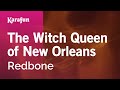 The Witch Queen of New Orleans - Redbone | Karaoke Version | KaraFun