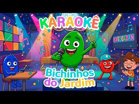 BICHINHOS DO JARDIM | KARAOKÊ INFANTIL PARA CANTAR COM AS CRIANÇAS