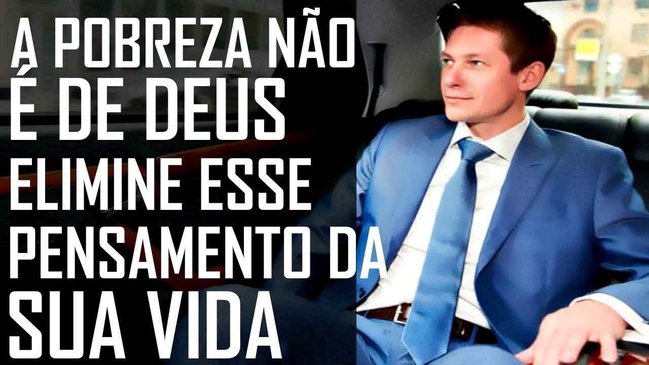 A POBREZA NÃO É DE DEUS - ELIMINE ESSE PENSAMENTO DA SUA VIDA - JORGE ...
