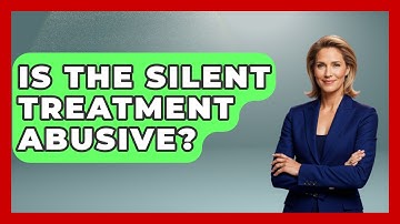 Is The Silent Treatment Abusive? - High School Toolkit