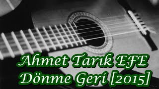 Ahmet Tarık EFE - Dönme Geri [2015] Resimi