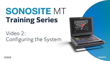 Sonosite MT - Configuring the System