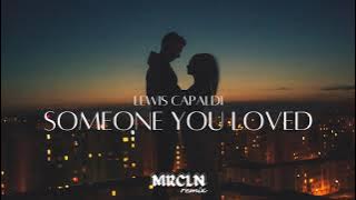 Lewis Capaldi - Someone You Loved (MRCLN Remix)