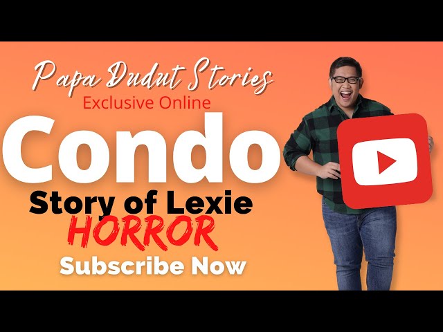 LEXIE | PAPA DUDUT STORIES HORROR class=