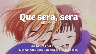 Que Sera Sera - Billianne (Lirik Terjemahan Indonesia) Que sera, sera Whatever will be, will be