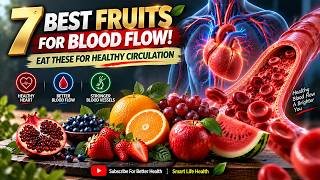 7 Best Blood Circulation Fruits for Healthy Blood Flow ❤️