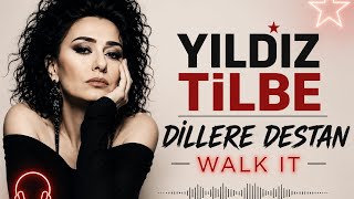 YILDIZ TİLBE - DİLLERE DESTAN & WALK IT (REMİX,MİX) (2026)