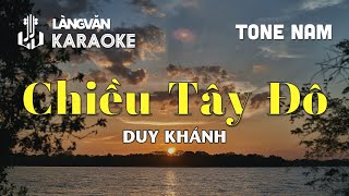 KARAOKE | Chiều Tây Đô | TONE NAM | Duy Khánh | Official Làng Văn