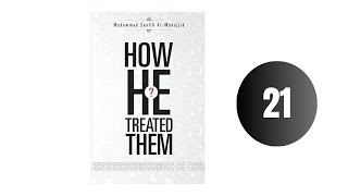 Chapter 2 Section 6 How He (صلى لله عليه وسلم )dealt with His Close Companions
