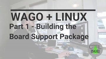 CTRL SEE WAGO Board Support Package Part 1 - Build Environment