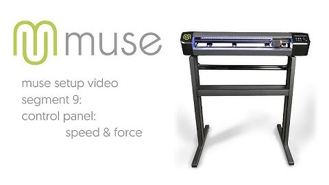 MUSE Setup - PART 9 - Control Panel: Speed & Force