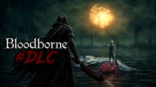 A MELHOR DLC DA FROM SOFTWARE 🩸 | BLOODBORNE: THE OLD HUNTERS