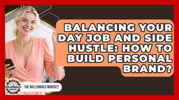 Balancing Your Day Job And Side Hustle: How To Build Personal Brand? - The Millennials Mindset