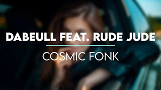 Dabeull - Cosmic Fonk (feat. Rude Jude)