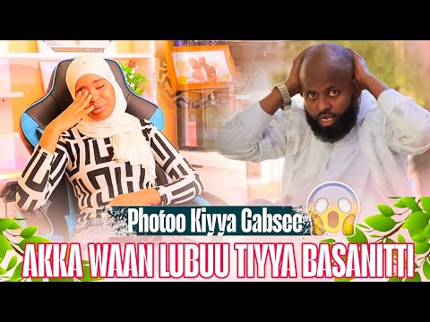 Saidoon Fotoo Kiyya Cabsiinaan Akka Waan Lubuu Kiyya Basse Natti Dhagayamee