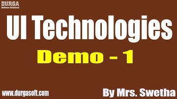 UI Technologies tutorials || Demo - 1 || by Mrs. Swetha On 28-03-2022 @7:30AM IST