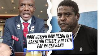 Me Rezon ki fe Babekyou Egziste/ Rode Joseph baw tout verite a/ Ayiti tounen yon Lanfe