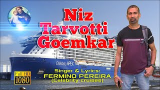 NIZ TARVOTTI GOEMKAR   Konkani song by FERMINO PEREIRA (Celebrity Cruises)