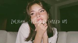 zalikha - floor 88 // speed up ♡︎