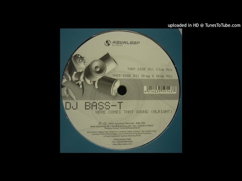 Bass-T — Dj Bass-T - Here Comes That Sound (Alright) (Club Mix)