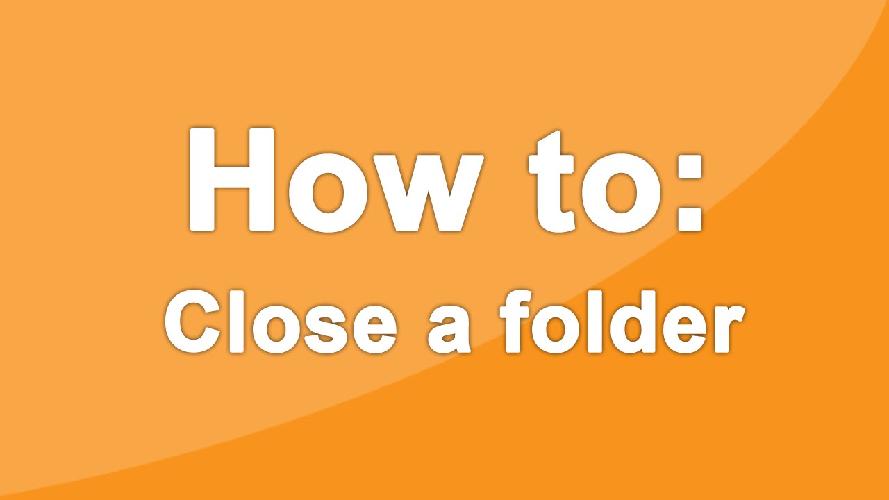 HOW TO CLOSE A FOLDER IN WINDOWS - YouTube
