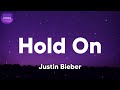 Justin Bieber - Hold On (lyrics)